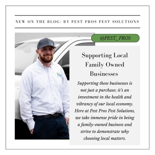 The Importance of Supporting Local Family-Owned Businesses: A Spotlight on Pest Pros Pest Solutions